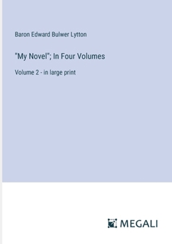 Paperback "My Novel"; In Four Volumes: Volume 2 - in large print Book