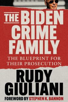 Hardcover The Biden Crime Family: The Blueprint for Their Prosecution Book