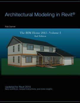 Paperback Architectural Modeling in Revit: The BIM House 2015 Book
