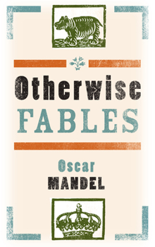 Paperback Otherwise Fables: Gobble-Up Stories/Chi-Po and the Sorcerer/The History of Sigismund, Prince of Poland Book