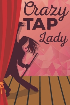 Crazy Tap Lady: 110 Pages Notebook/Journal