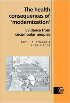 The Health Consequences of 'Modernisation': Evidence from Circumpolar Peoples - Book  of the Cambridge Studies in Biological and Evolutionary Anthropology