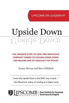 Paperback Upside Down: The Amazing Story of How One Innovative Company Turned Its Culture Upside Down and Became One of NASDAQ's Top Stocks Book
