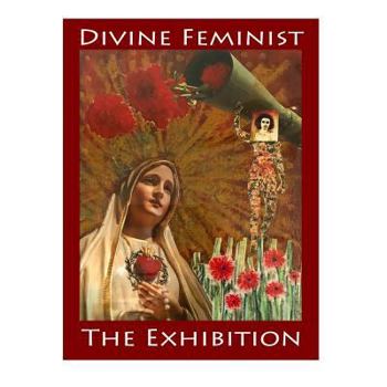 Paperback Divine Feminist: The Exhibition Book
