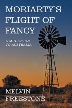 Paperback Moriarty's Flight of Fancy: A Migration to Australia Book