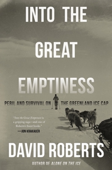 Hardcover Into the Great Emptiness: Peril and Survival on the Greenland Ice Cap Book
