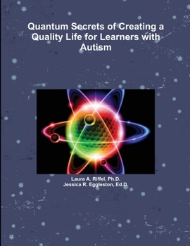 Paperback Quantum Secrets of Creating a Quality Life for Learners with Autism Book