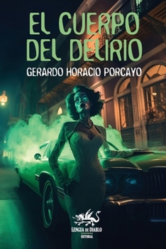 El cuerpo del delirio (Spanish Edition)