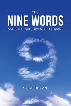 Paperback The Nine Words: A Story of Faith, Love & Perseverance Book