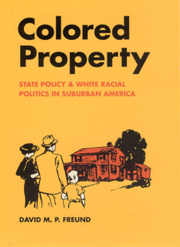 Paperback Colored Property: State Policy and White Racial Politics in Suburban America Book