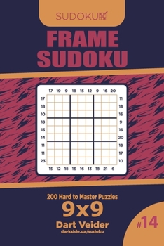 Paperback Frame Sudoku - 200 Hard to Master Puzzles 9x9 (Volume 14) Book