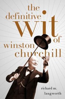 Hardcover The Definitive Wit of Winston Churchill Book