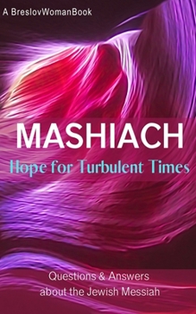 Paperback Mashiach: Hope for Turbulent TImes: Questions and Answers About the Jewish Messiah Book