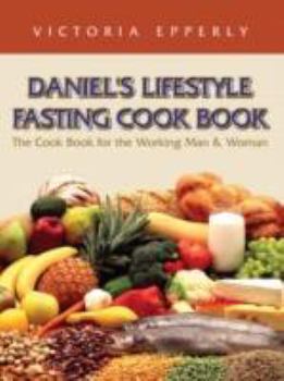 Paperback Daniel's Lifestyle Fasting Cook Book