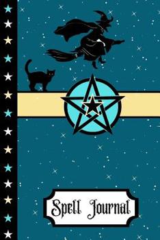 Spell Journal: Wicca Black Cat And Witch Magic Gift - BLANK SPELL JOURNAL, 120 pages, 6" x 9"