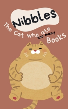 Paperback Nibbles the Cat Who Ate Too Many Books Book