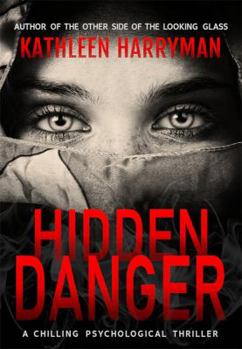 Paperback Hidden Danger: A Chilling Psychological Thriller Book