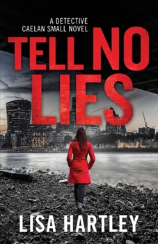 Tell No Lies - Book #2 of the Detective Caelan Small
