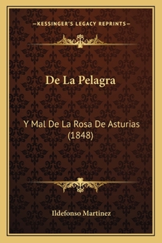 Paperback De La Pelagra: Y Mal De La Rosa De Asturias (1848) [Spanish] Book