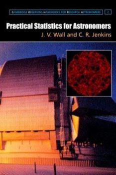 Paperback Practical Statistics for Astronomers (Cambridge Observing Handbooks for Research Astronomers, Series Number 3) Book