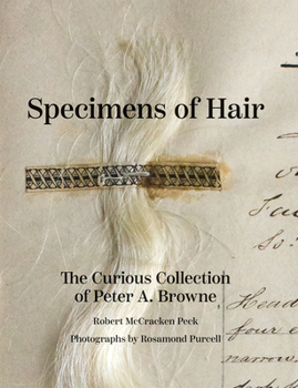 Hardcover Specimens of Hair: The Curious Collection of Peter A. Browne Book