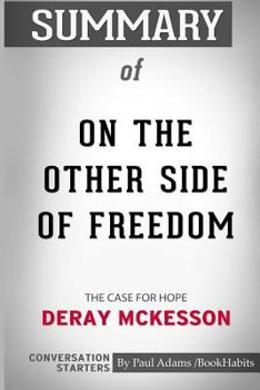 Paperback Summary of On the Other Side of Freedom: The Case for Hope by DeRay Mckesson: Conversation Starters Book