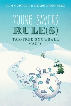 Paperback Young Savers Rule(s): Tax-Free Snowball Magic Book