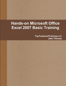 Paperback Hands-on Microsoft Office Excel 2007 Basic Training Book
