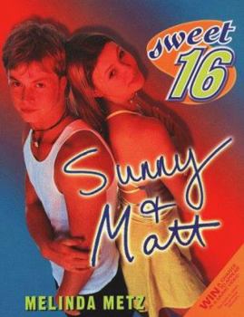 Sunny and Matt (Sweet Sixteen, #6) - Book #6 of the Sweet Sixteen
