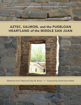 Paperback Aztec, Salmon, and the Puebloan Heartland of the Middle San Juan Book