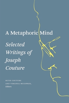 Paperback A Metaphoric Mind: Selected Writings of Joseph Couture Book