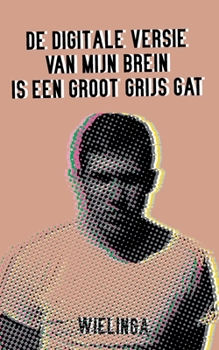 Paperback De digitale versie van mijn brein is een groot grijs gat [Dutch] Book