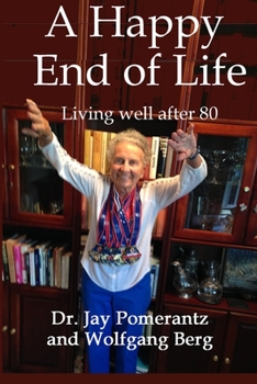 Paperback A Happy End of Life: Living well after 80 Book