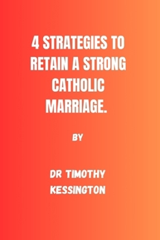 4 STRATEGIES TO RETAIN A STRONG CATHOLIC MARRIAGE