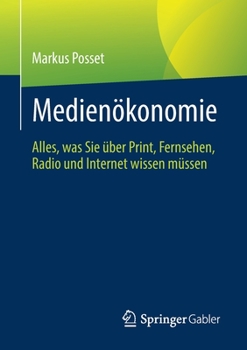 Paperback Medienökonomie: Alles, Was Sie Über Print, Fernsehen, Radio Und Internet Wissen Müssen [German] Book
