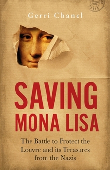 Hardcover Saving Mona Lisa: The Battle to Protect the Louvre and Its Treasures from the Nazis Book