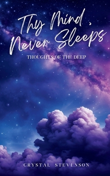 Paperback Thy Mind Never Sleeps, Thoughts of the Deep Book