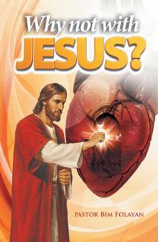 Paperback Why Not With Jesus? Book