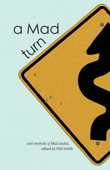 Paperback A Mad turn: anti-methods of Mad studies Book