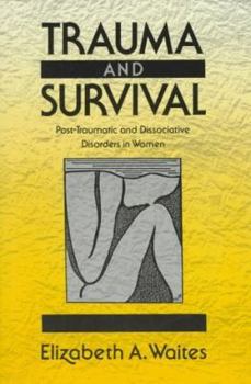 Hardcover Trauma and Survival: Post-Traumatic and Dissociative Disorders in Women Book