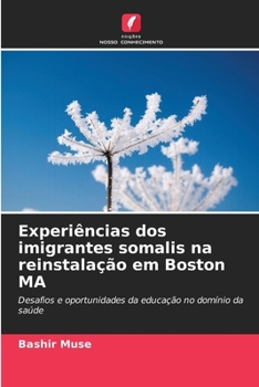 Paperback Experiências dos imigrantes somalis na reinstalação em Boston MA [Portuguese] Book