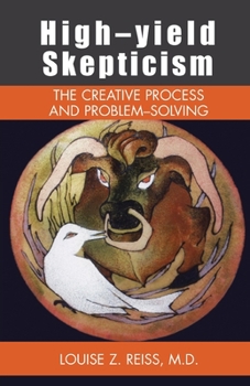 Paperback High-Yield Skepticism: The Creative Process and Problem Solving Book