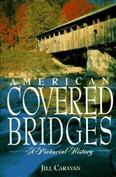 Hardcover American Covered Bridges: A Pictorial History Book