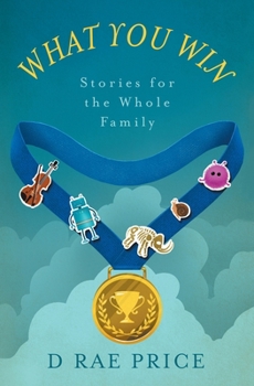 Paperback What You Win: Stories for the Whole Family Book