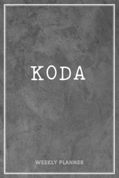 Koda Weekly Planner: Custom Name Undated Hand Painted Appointment To-Do List Additional Notes Chaos Coordinator Time Management School Supplies Grey Loft Exposed Concrete Wall Gifts