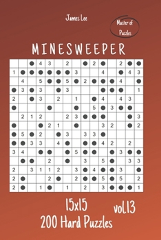 Paperback Master of Puzzles - Minesweeper 200 Hard Puzzles 15x15 vol.13 Book