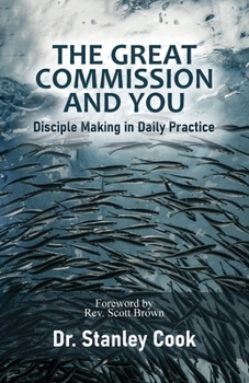 Paperback The Great Commission and You: Disciple-Making in Daily Practice Book