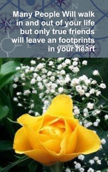 Hardcover Many People Will walk in and out of your life but only true friends will leave an footprints in your heart Book