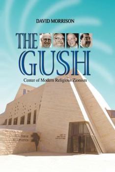 Hardcover The Gush: Center of Modern Religious Zionism Book