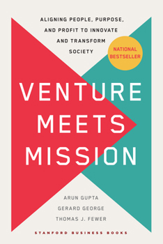 Hardcover Venture Meets Mission: Aligning People, Purpose, and Profit to Innovate and Transform Society Book